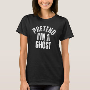 Pretend I'm a Ghost Lazy Couples Halloween Costume T-Shirt