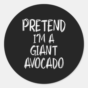 Pretend I'm A Giant Avocado Costume Halloween Part Classic Round Sticker