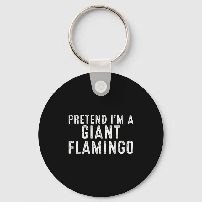 Pretend I'm A Giant Flamingo Lazy Easy Diy Hallowe Key Ring (Front)