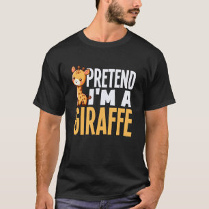Pretend Im A Giraffe Easy Lazy DIY Halloween Costu T-Shirt
