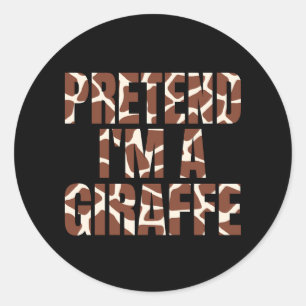 Pretend I'm A Giraffe Funny Halloween Classic Round Sticker