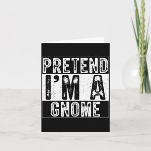 Pretend I'm A Gnome Family Women Men Kids Costume  Card