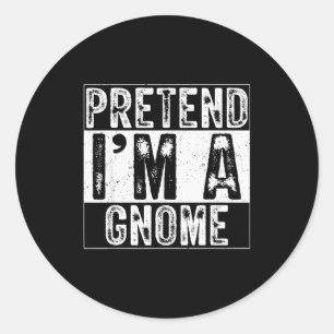 Pretend I'm A Gnome Family Women Men Kids Costume Classic Round Sticker