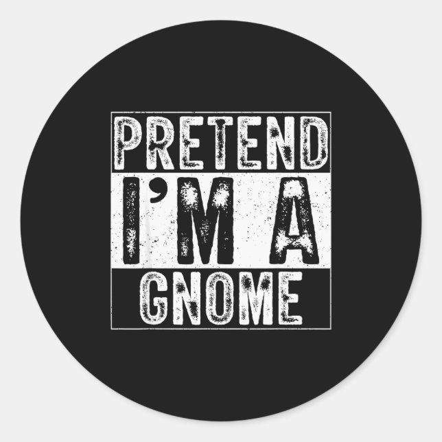 Pretend I'm A Gnome Family Women Men Kids Costume  Classic Round Sticker (Front)