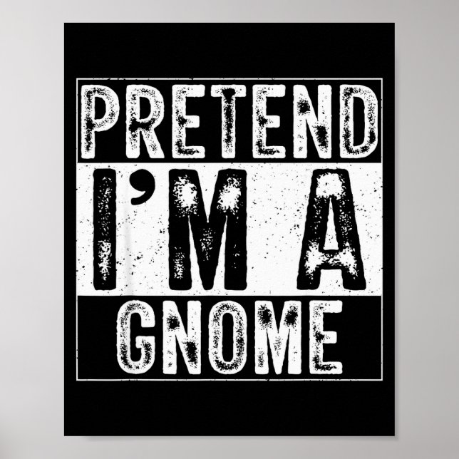 Pretend I'm A Gnome Family Women Men Kids Costume  Poster (Front)