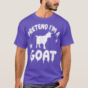 Pretend I'm A Goat Farmer- Spooky Cute Simple Quic T-Shirt