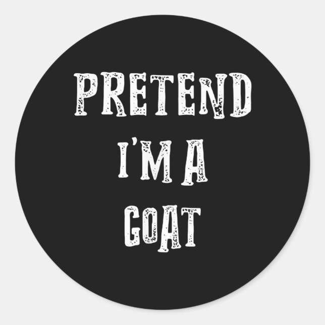 Pretend I'm A Goat Halloween Costume Classic Round Sticker (Front)