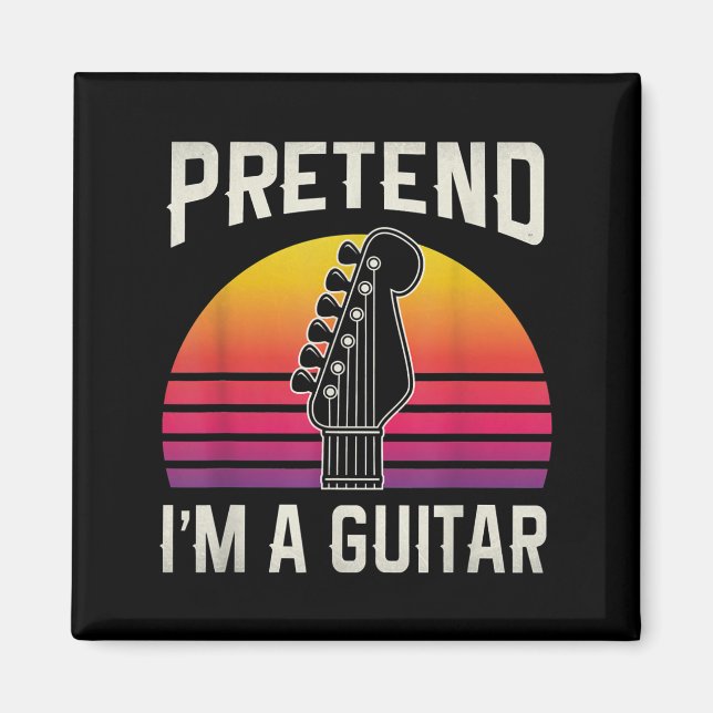 Pretend I'm A Guitar Funny Costume Gift Magnet (Front)