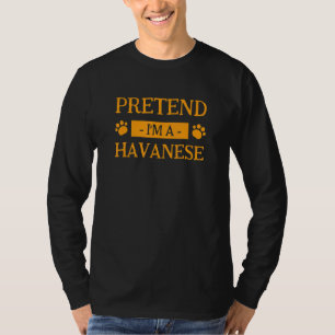 Pretend I'm A Havanese Dog Halloween Dog Owner Sc T-Shirt