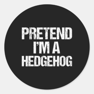 Pretend I'm A Hedgehog Costume Funny Lazy Hallowee Classic Round Sticker