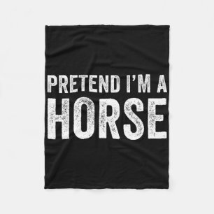 Pretend I'm A Horse Costume Halloween Simple Funny Fleece Blanket