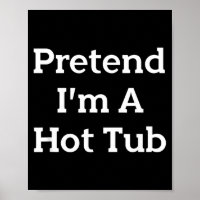 Pretend Im A Hot Tub Costume Party Funny Halloween