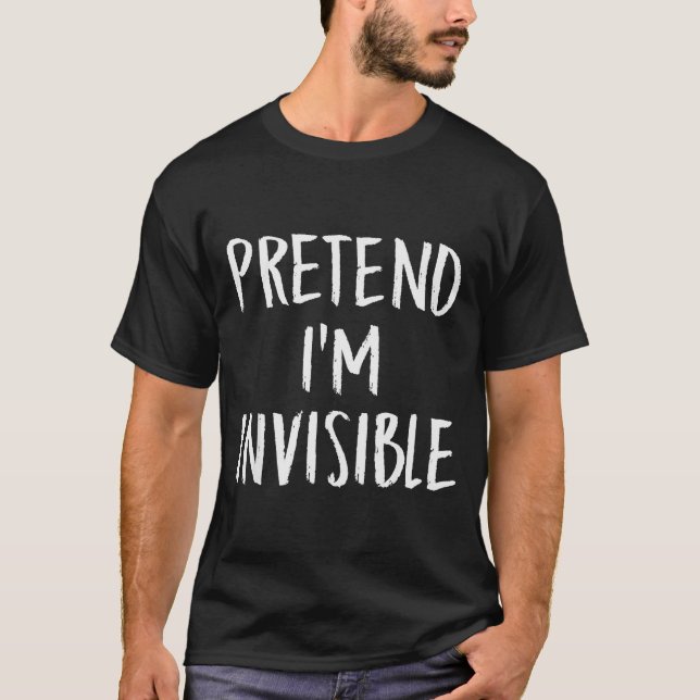 Pretend I'm A Invisible Family Funny Halloween Par T-Shirt (Front)