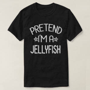 Pretend I'm A jellyfish Easy Halloween Costume T-Shirt