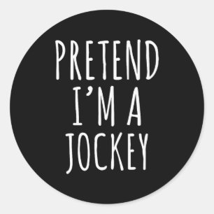 Pretend I'm A Jockey Costume Design  Classic Round Sticker