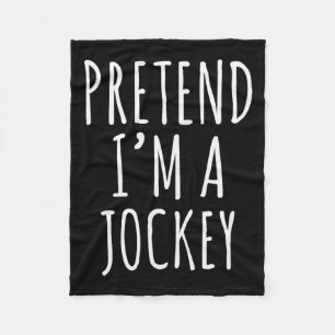 Pretend I'm A Jockey Costume Design Fleece Blanket
