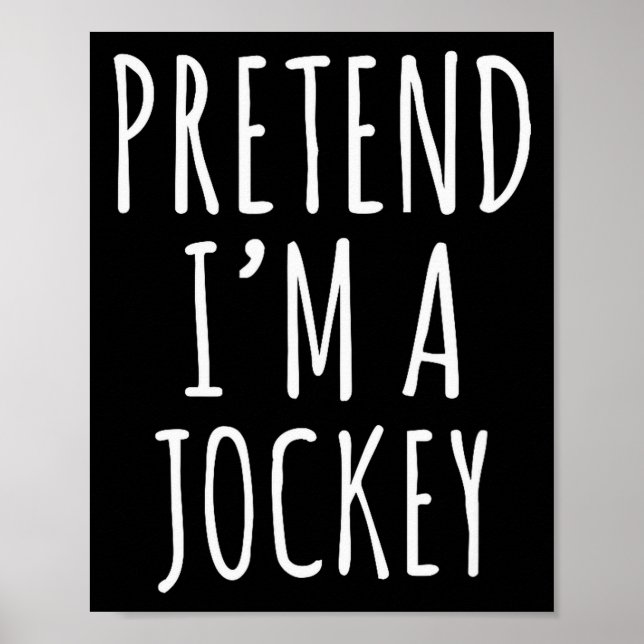 Pretend I'm A Jockey Costume Design  Poster (Front)