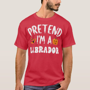 Pretend Im A Labrador Halloween Costume Men Women T-Shirt