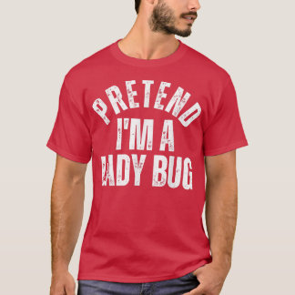 Pretend I'm a Lady Bug Funny Vintage Lazy Hallowee T-Shirt