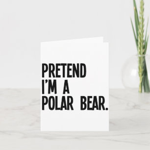 Pretend I'm A Lar Bear Funny Halloween Party Costu Card