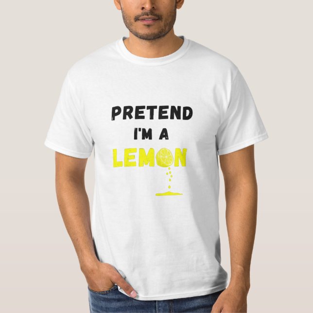 Pretend I'm A Lemon Costume Lazy Funny  T-Shirt (Front)