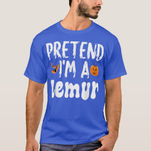 Pretend Im A Lemur Halloween Costume Party  T-Shirt