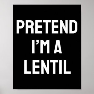 Pretend I'm A Lentil Costume Party Fun Halloween L Poster