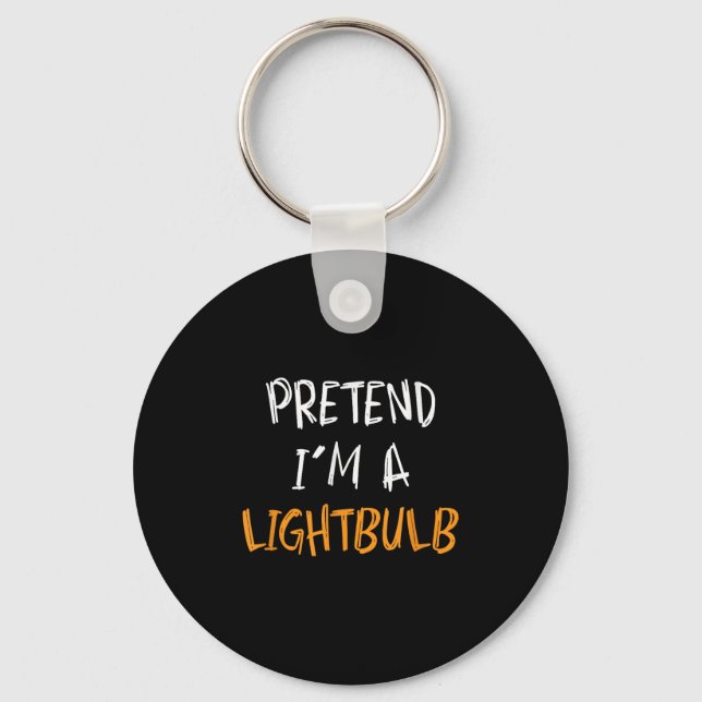 Pretend I'm A Lightbulb Funny Lazy Halloween Costu Key Ring (Front)