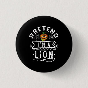 Pretend I'm A Lion Funny Halloween Costume Gift 3 Cm Round Badge