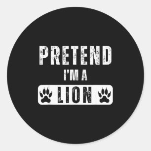 Pretend I'm A Lion Lazy Halloween Easy Costume  Classic Round Sticker