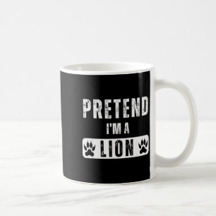 Pretend I'm A Lion Lazy Halloween Easy Costume  Coffee Mug
