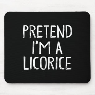 Pretend I'm A Liquorice Matching Costume Lazy Easy Mouse Mat
