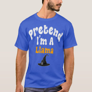 Pretend Im A Llama Costume Halloween Party T-Shirt