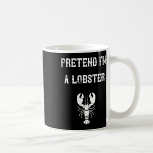Pretend I'm A Lobster Last Minute Lazy Costume Shi Coffee Mug