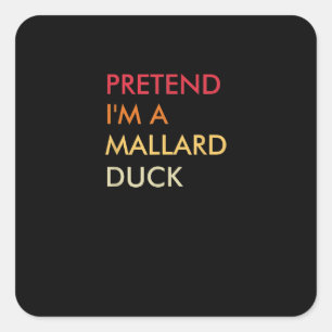 Pretend Im A Mallard Duck Lazy Halloween Party Square Sticker