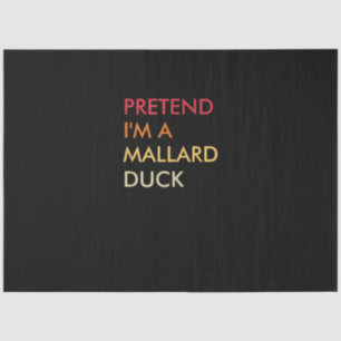Pretend Im A Mallard Duck Lazy Halloween Party Tissue Paper