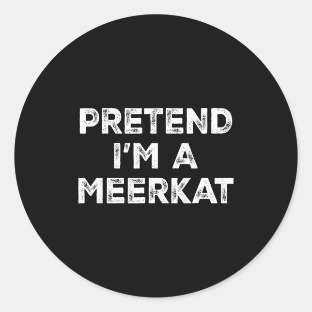Pretend I'm A Meerkat Lazy Halloween Costume  Classic Round Sticker (Front)