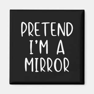 Pretend Im A Mirror Costume Halloween Simple Kid Magnet