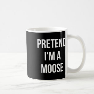 Pretend I'm A Moose Adult Costume Halloween Brown  Coffee Mug