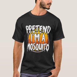 Pretend I'm A Mosquito Funny Lazy Halloween Costum T-Shirt