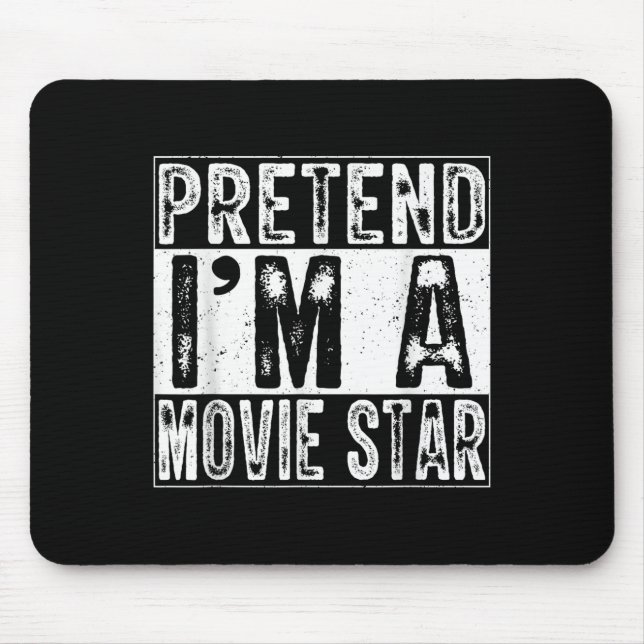 Pretend I'm A Movie Star Family Women Men Costume  Mouse Mat (Front)