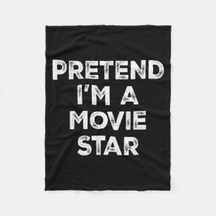 Pretend I'm A Movie Star Lazy Halloween Costume Fleece Blanket