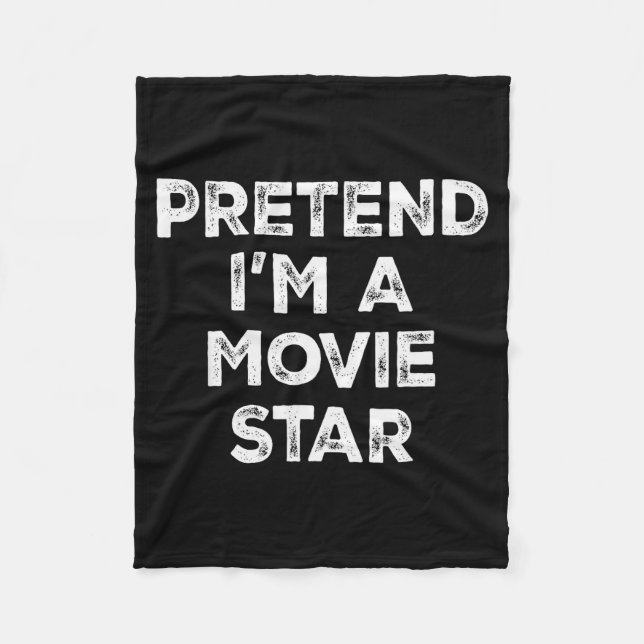 Pretend I'm A Movie Star Lazy Halloween Costume  Fleece Blanket (Front)