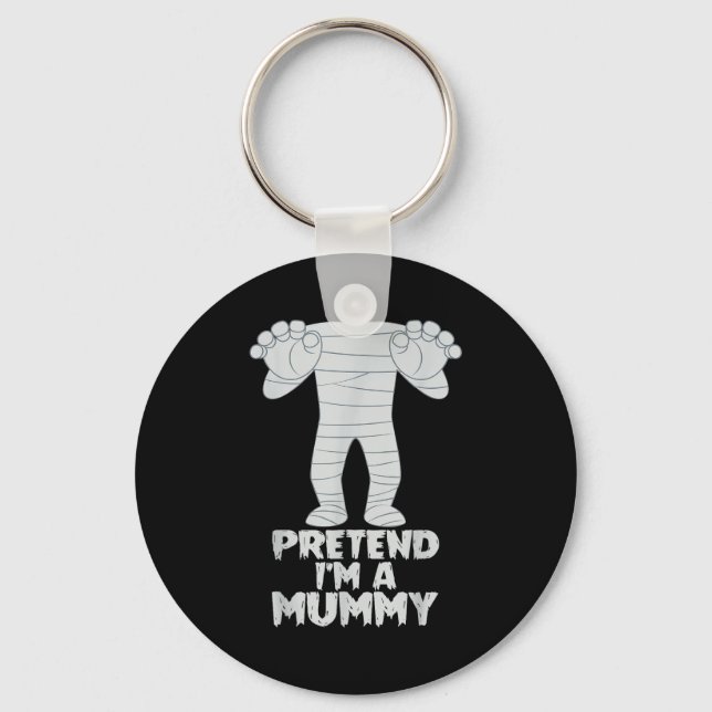 Pretend I'm A Mummy Funny Lazy Halloween Costume  Key Ring (Front)