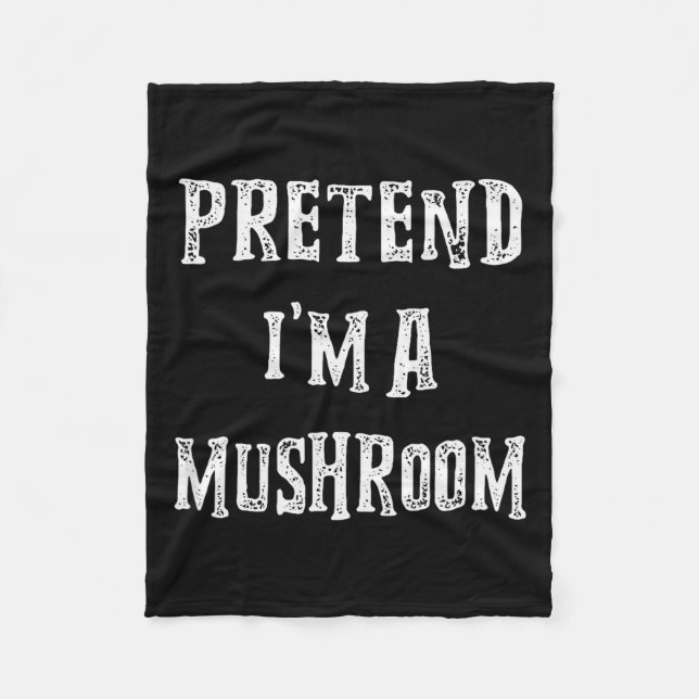 Pretend I'm A Mushroom Halloween Costume Couples M Fleece Blanket (Front)