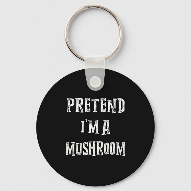 Pretend I'm A Mushroom Halloween Costume Couples M Key Ring (Front)
