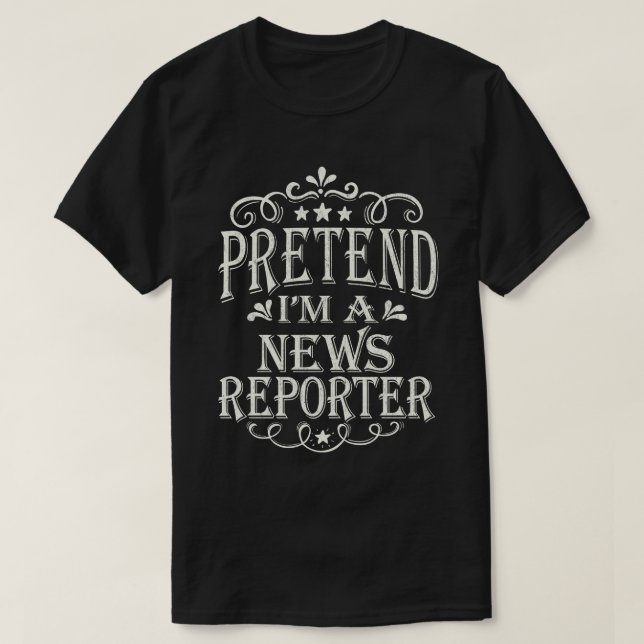 Pretend I'm A News Reporter Easy Halloween Costume T-Shirt (Design Front)