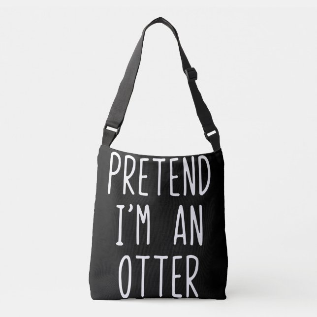 Pretend I'm A Otter Costume Halloween Lazy Easy Crossbody Bag (Front)