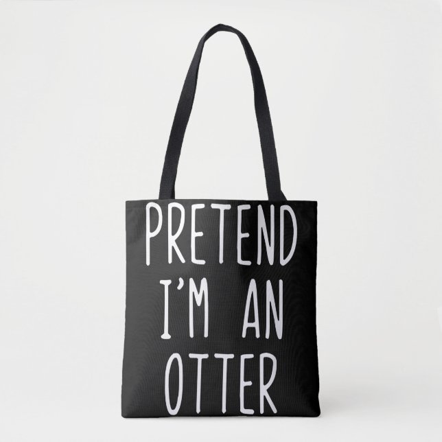 Pretend I'm A Otter Costume Halloween Lazy Easy Tote Bag (Front)