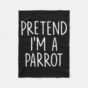 Pretend I'm A Parrot Halloween Couple Costume Grou Fleece Blanket